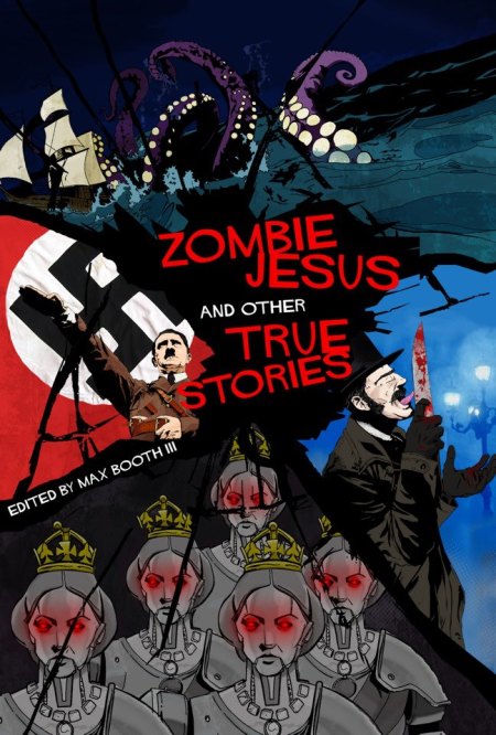 ZOMBIE JESUS AND OTHER TRUE STORIES, now available at Amazon.com.
